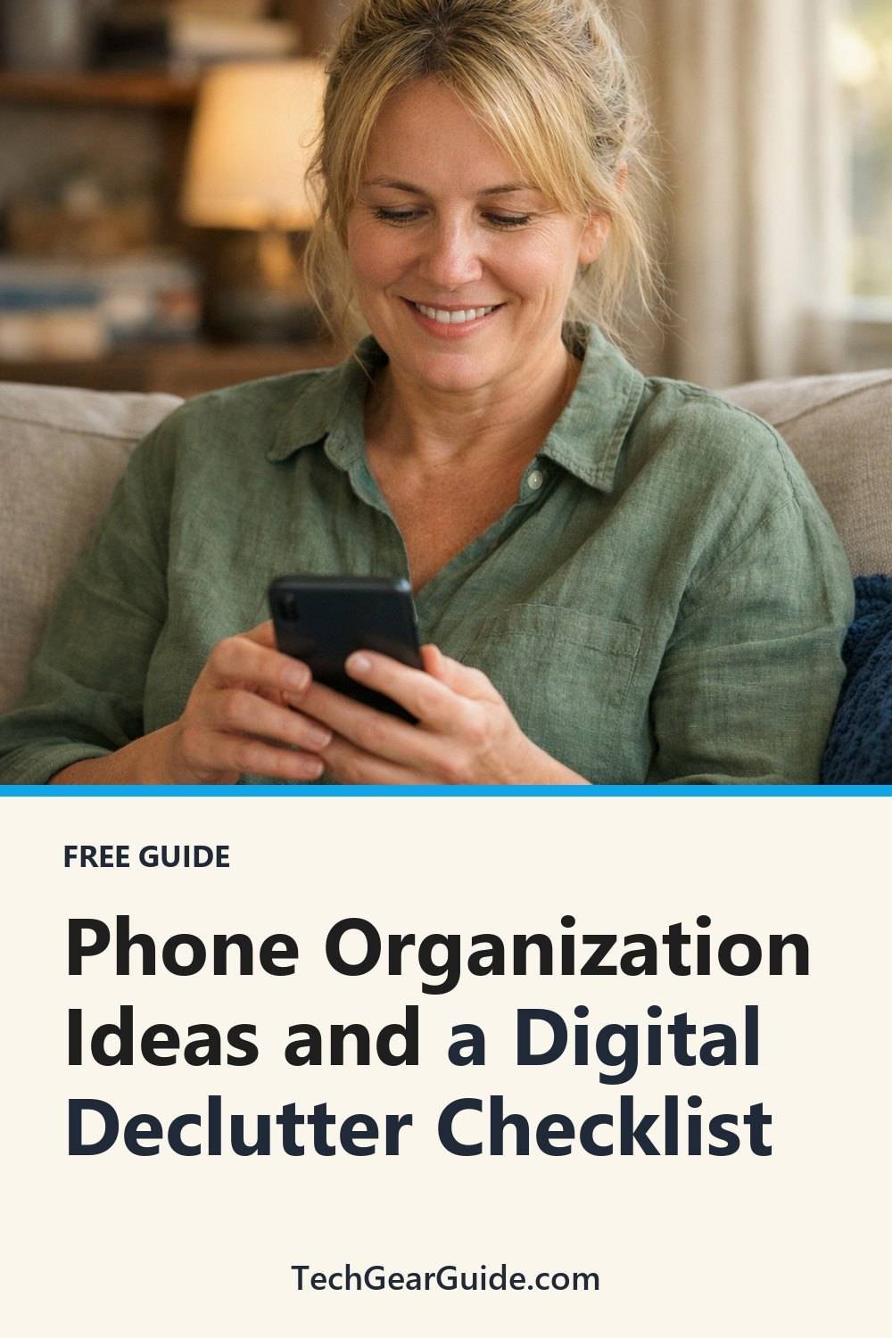 Phone Organization Ideas and a Digital Declutter Checklist. The list includes Apps, Photos and screenshots, Downloads and files.